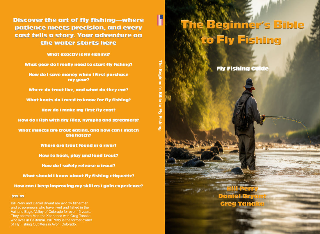 The Beginner's Bible to Fly Fishing: Unlock the Secrets of the River